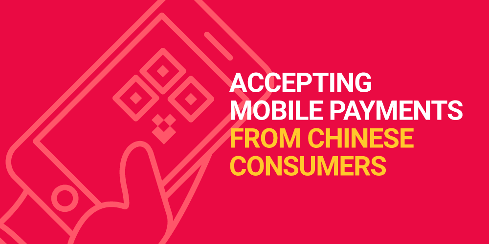 accepting mobile payment form chinese consumers